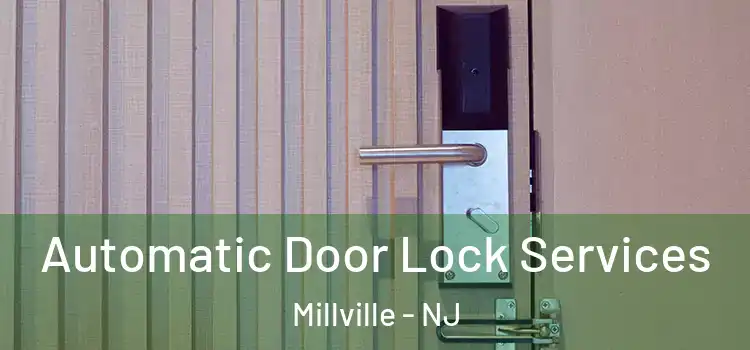  Automatic Door Lock Services Millville - NJ