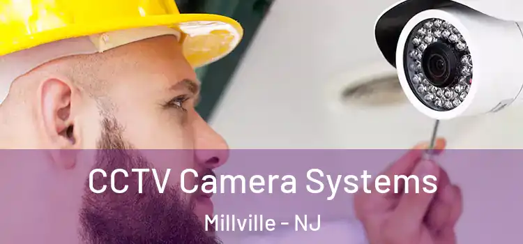  CCTV Camera Systems Millville - NJ