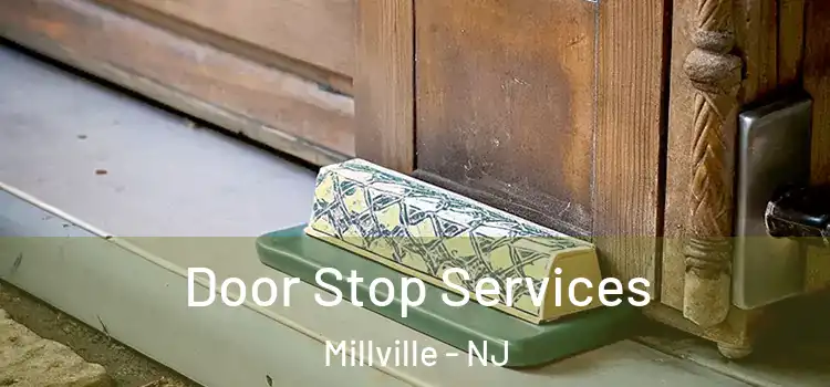 Door Stop Services Millville - NJ