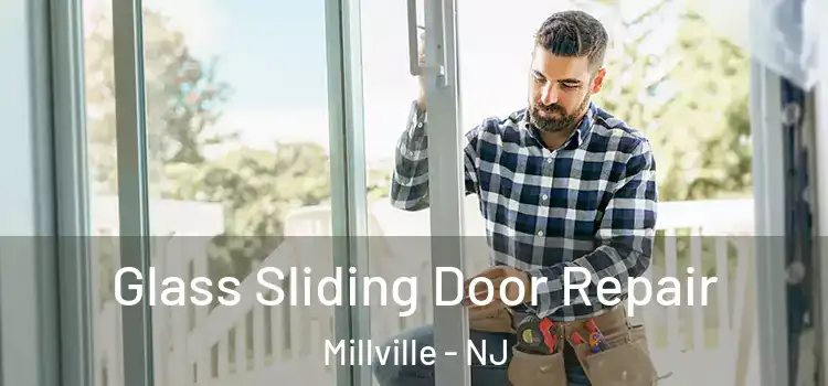 Glass Sliding Door Repair Millville - NJ