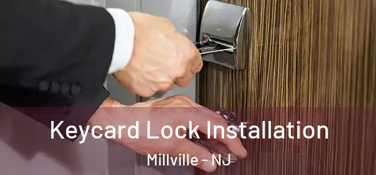 Keycard Lock Installation Millville - NJ