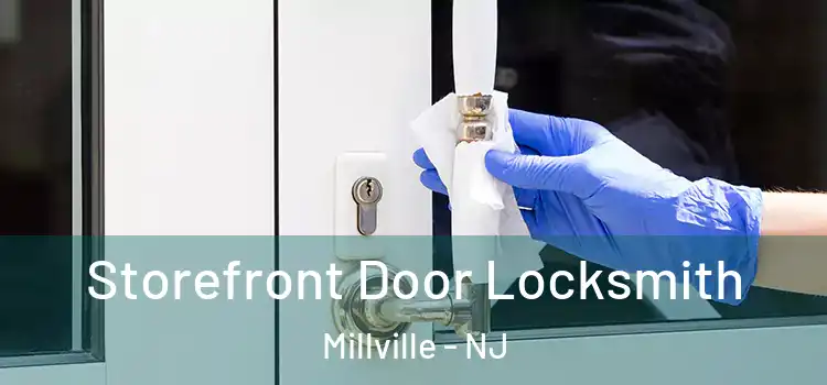 Storefront Door Locksmith Millville - NJ